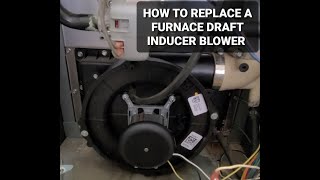 How to replace a Goodman Furnace Draft Inducer Blower