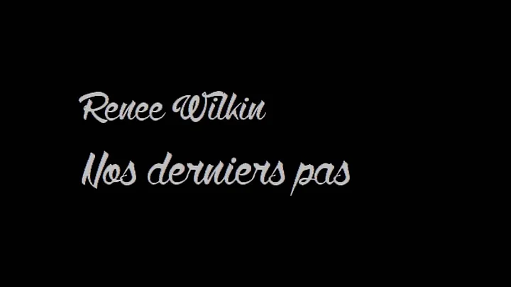 Renee Wilkin - Nos derniers pas