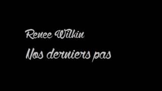 Renee Wilkin - Nos derniers pas