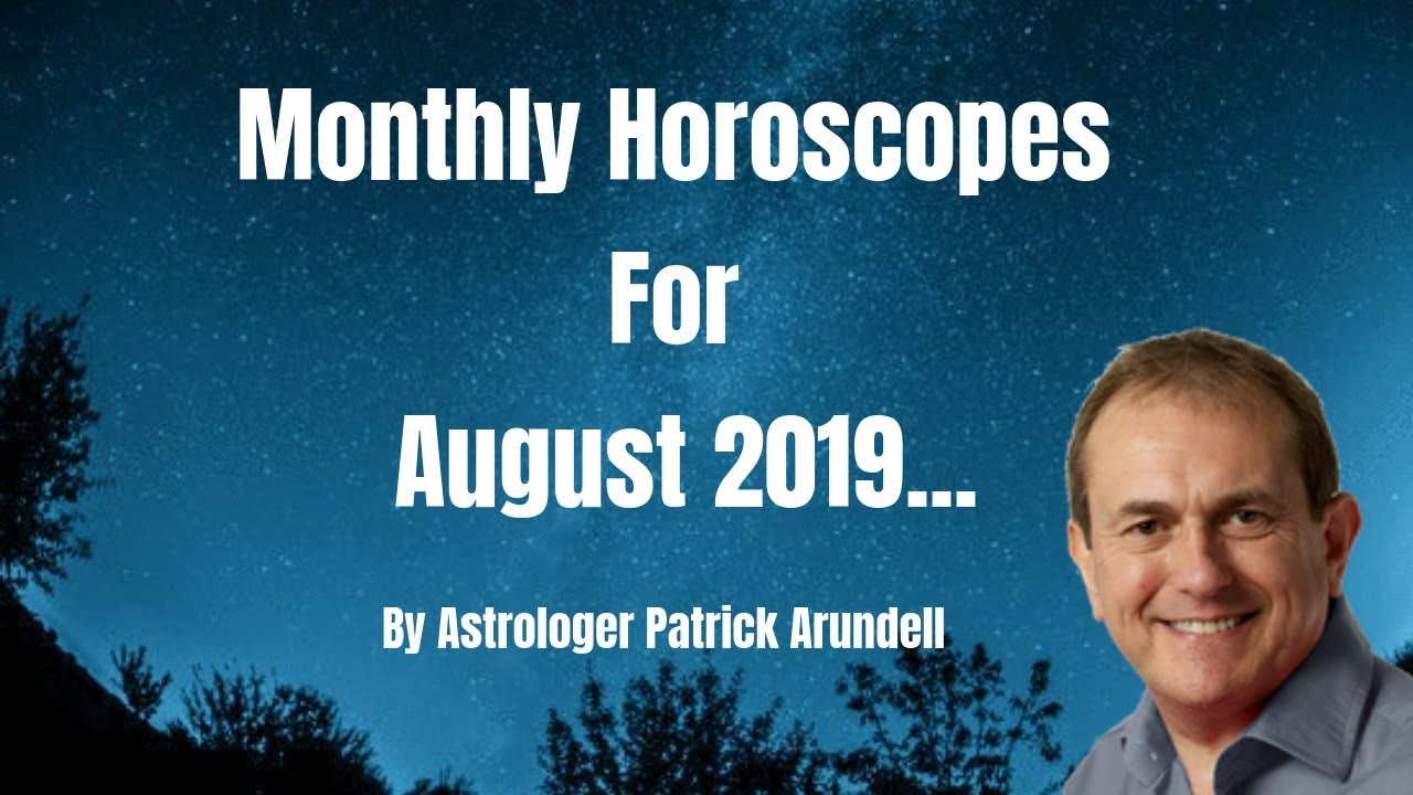 August 2019 Monthly Horoscopes all zodiac signs...