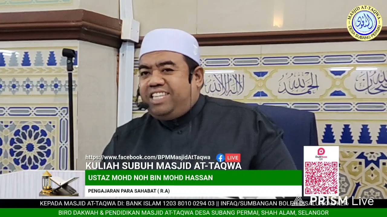 13/12/2025 KULIAH SUBUH - USTAZ MOHD NOH BIN MOHD HASSAN : PENGAJARAN PARA SAHABAT ( R.A)
