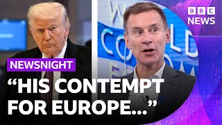 "He's thinking about the dollars in everything that happens"  | Jeremy Hunt on Trump foreign policy