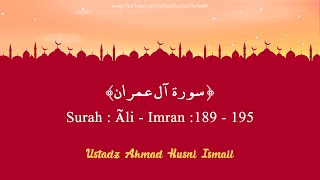 ALI IMRAN : 189 - 195 | Ustadz Ahmad Husni Ismail | Imam Masjid Istiqlal