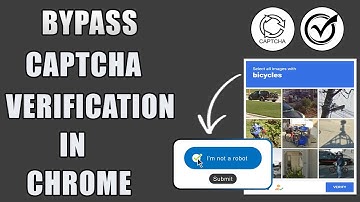 How To Bypass Captcha Verification In Chrome | Quick & Easy Method