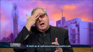 Father Spitzer’s Universe - 2017-07-05 - Fear Is Useless: Mitigating Fear And Choosing Consolation
