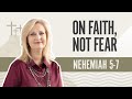 On faith not fear  nehemiah 57