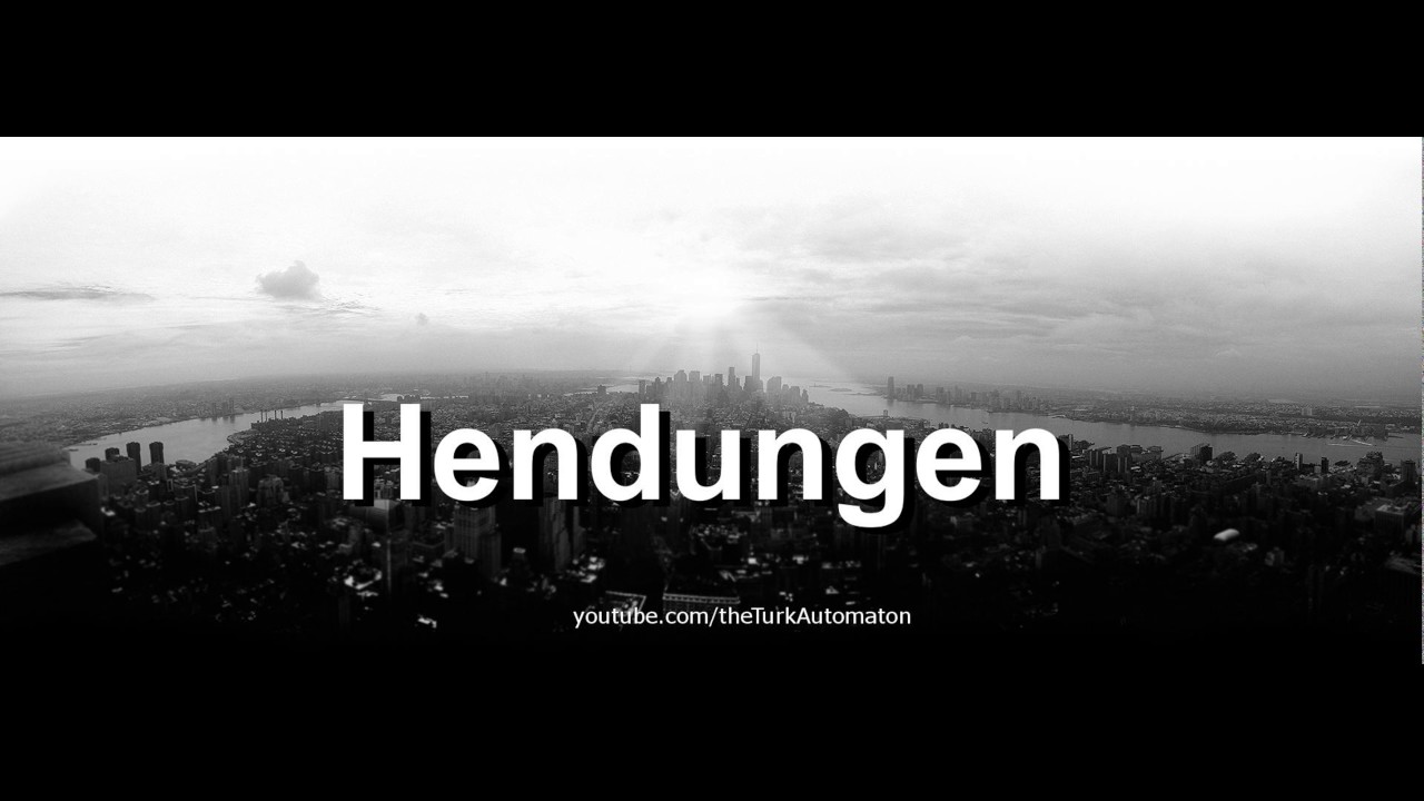 Как произносится Hendungen на немецком языке?