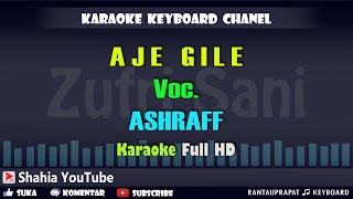 AJE GILE VOC. ASHRAFF │ KARAOKE KN7000