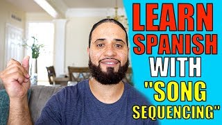 How To Learn Spanish Faster With The 'Song Sequencing' Strategy!!