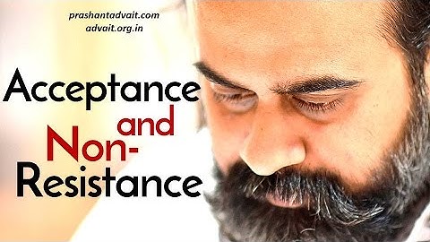 The difference between acceptance and non-resistance || Acharya Prashant (2016)