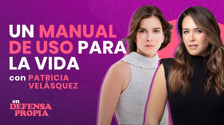 Un manual de uso para la vida con Patricia Velasqu...