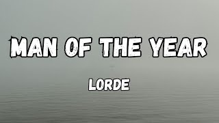 Lorde - Man Of The Year (Lyrics)