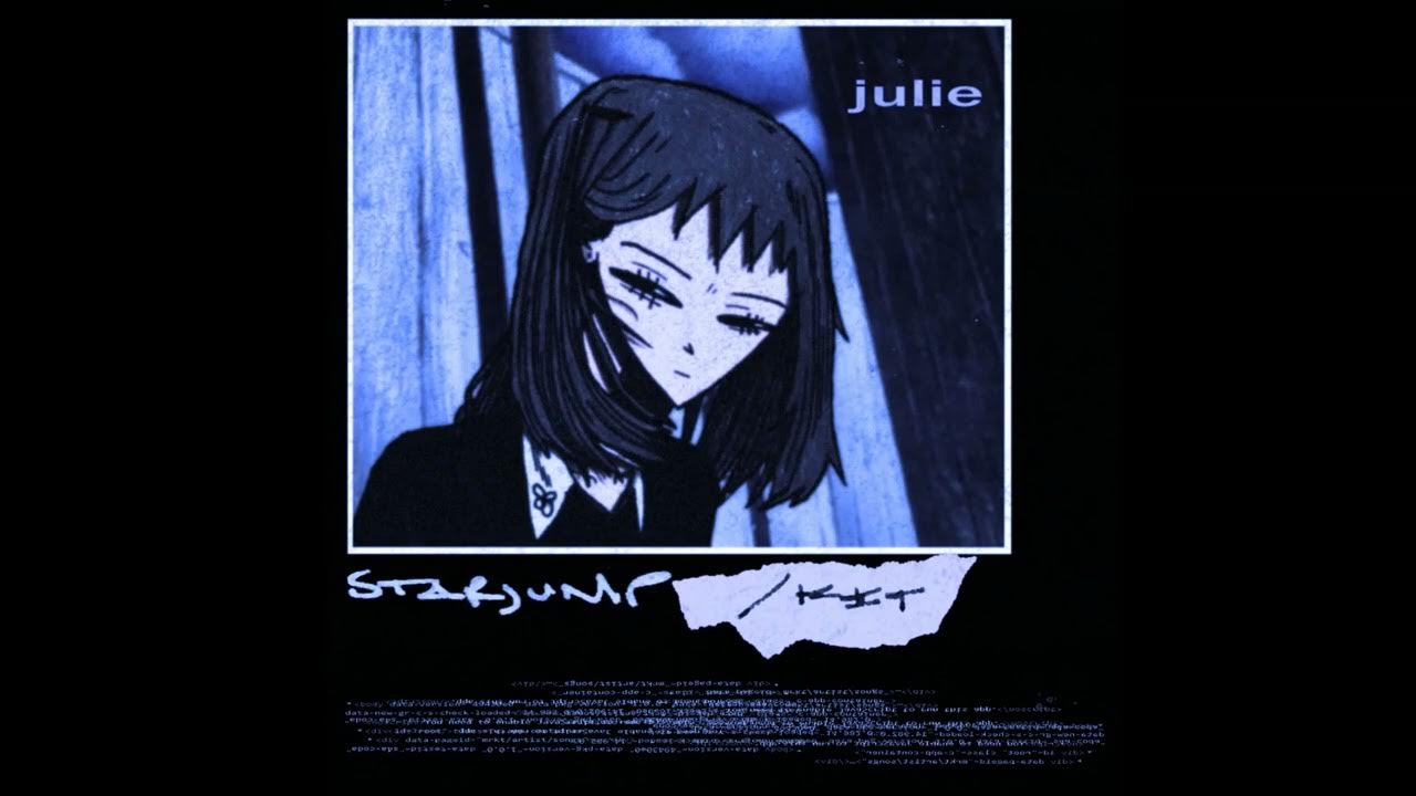 julie - starjump (slowed) julie - starjump (slowed)