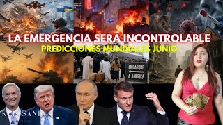 PAÍSES BAJO FUEGO Y CONFLICTOS LA EMERGENCIA SERÁ INCONTROLABLE| PREDICCIONES JUNIO PARTE II