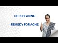 OET SPEAKING | Remedy for Acne | OET BY DR.ARSHNOOR