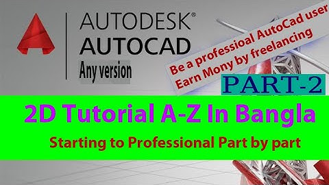 Learn AutoCAD 2d A to Z in Bangla ( Part-2) for beginner. AutoCAD tutorial in Bangla.