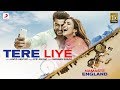 Tere Liye - Namaste England || Atif Aslam, Akansha Bhandari - Upcoming Trending songs