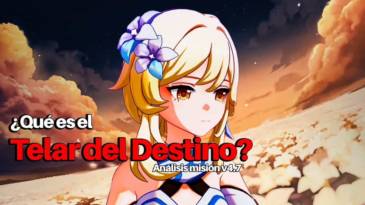 ¿Qué es el Telar del Destino? Análisis Misión de Arconte v4.7 - Genshin Impact