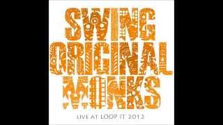 Swing Original Monks - La Ciudad Está En Llamas Live At Loop It 2012