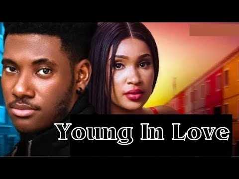 YOUNG IN LOVE (New Nollywood Movie) Chidi Dike, Hamidat Oyindamola 2024