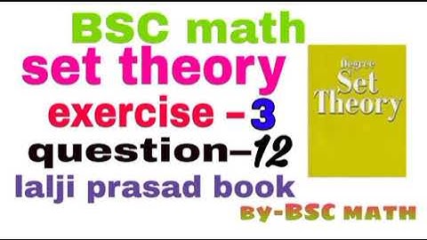 set theory exercise 3 question 12 full solution from Lalji prasad book#vishaljihuli