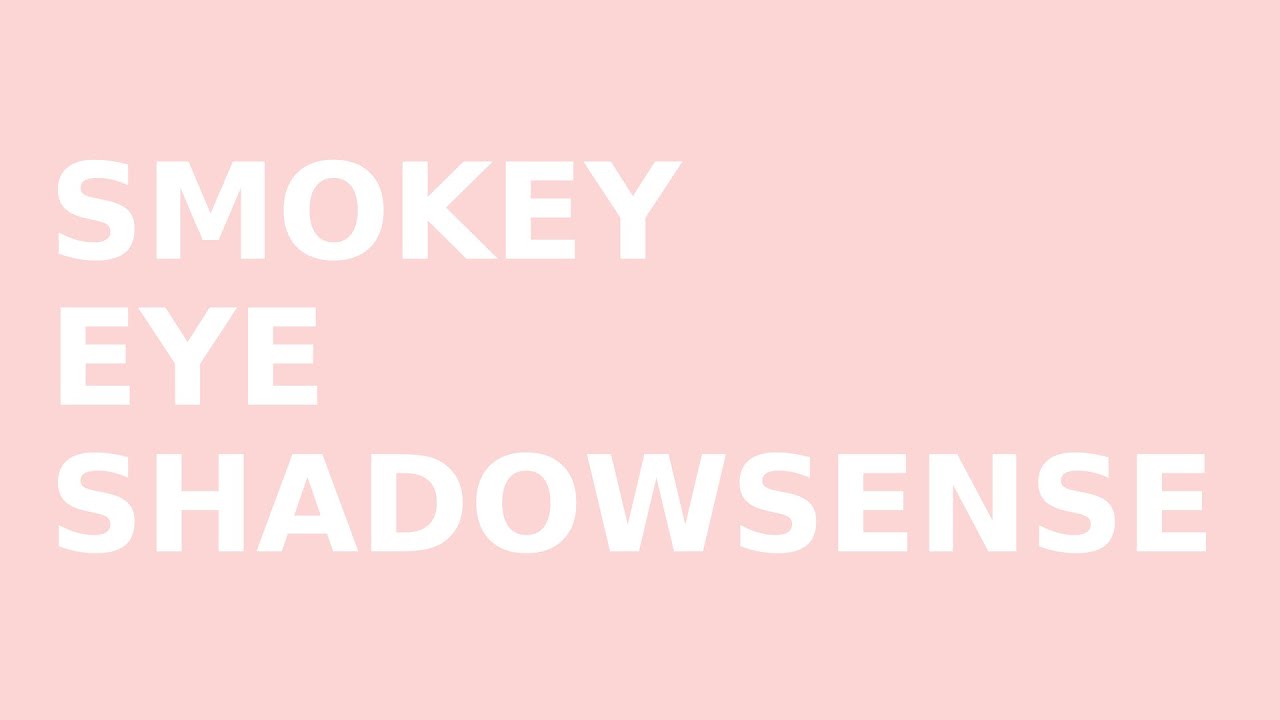 Smokey Eye ShadowSense