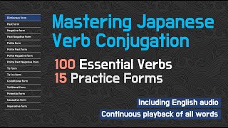 [ Shadowing Japanese ]Mastering Japanese Verb Conjugation |100Verbs 15Practice Forms-Full version