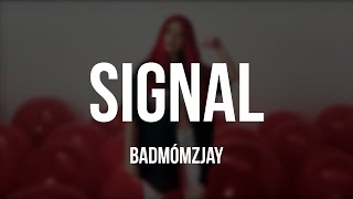 badmómzjay - SIGNAL [Lyrics]
