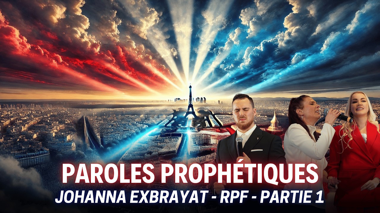 PAROLES PROPHÉTIQUES : JOHANNA EXBRAYAT - RPF PARTIE 1