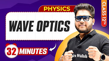 Wave Optics in 32 Minutes | Class 12th Physics | Mind Map Series