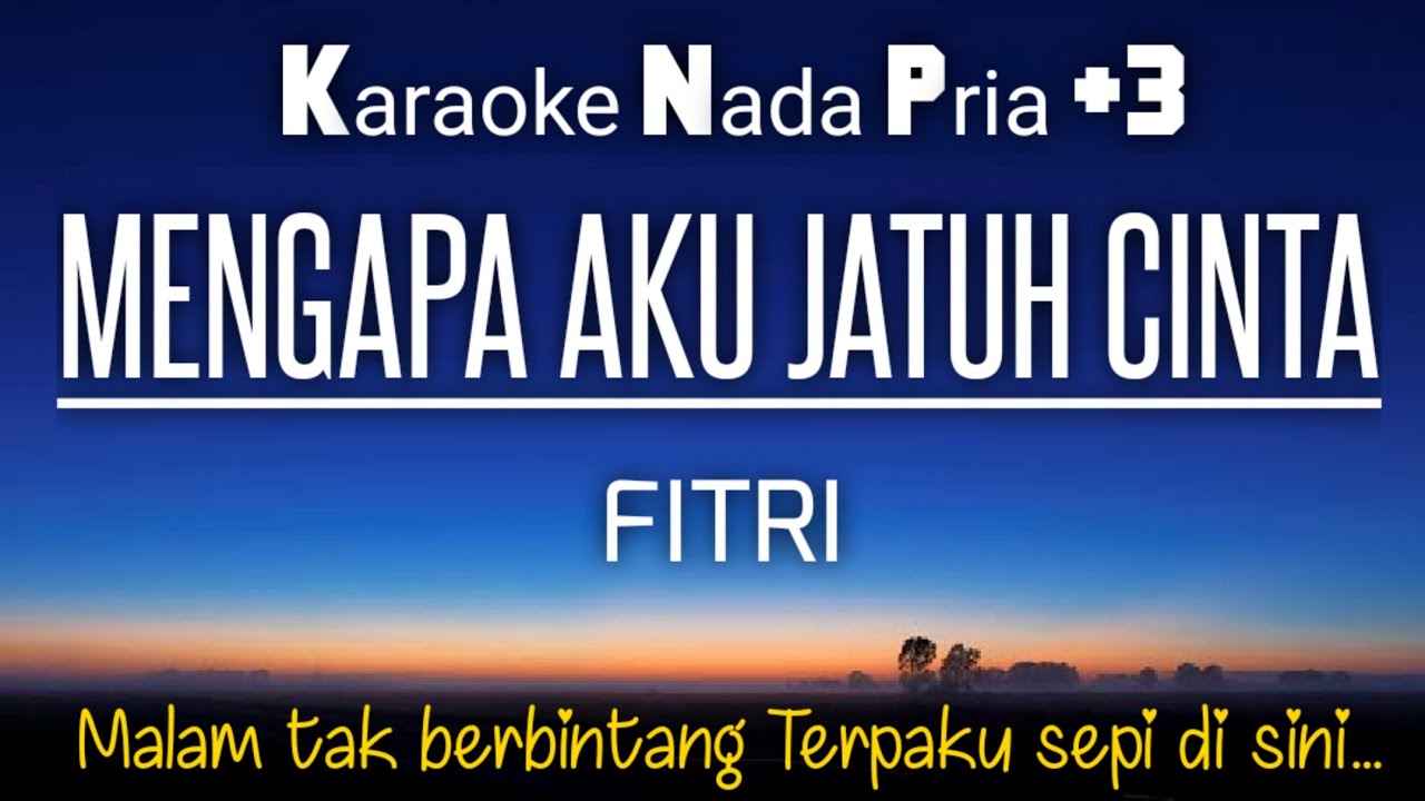 Fitri - Mengapa Aku Jatuh Cinta Karaoke Nada Pria +3‼️♂️