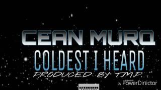 Cean Murq - Coldest I Heard