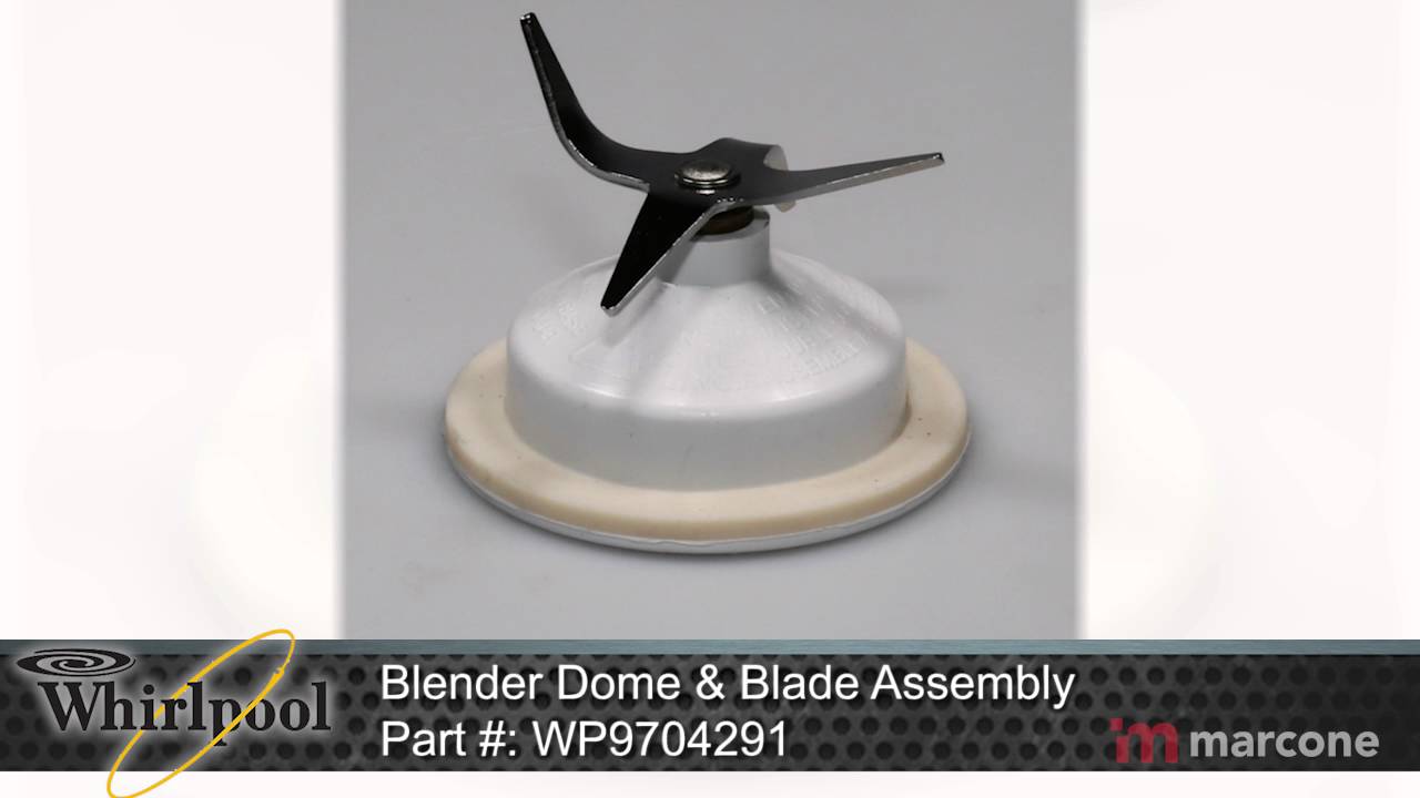 Whirlpool Blender Dome & Blade Assembly Part WP9704291 YouTube
