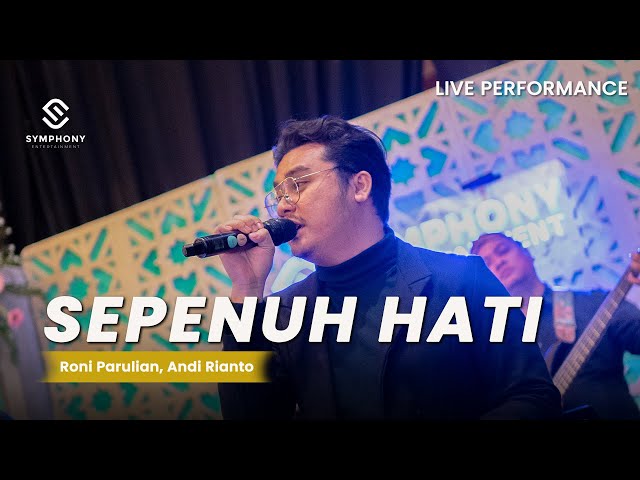 SEPENUH HATI - RONY PARULIAN, ANDI RIANTO - LIVE VERSION -  SYMPHONY ENTERTAINMENT class=