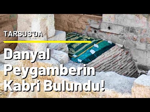 Danyal Peygamber'in Kabri Bulundu ! Hemde Tarsus'da...