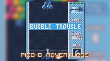 Bubble Trouble /// Pico-8 Adventures