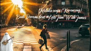 melukis senja (keroncong) Budi Doremi feat #LetsJamWithjames