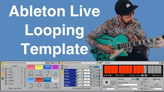 The Ultimate Ableton Live Looper Template