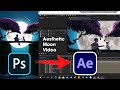 Hướng Dẫn Tạo Ảnh Động Aesthetic Moon Từ File PSD | After effect Tutorial