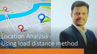 Location Analysis || Using Load Distance Method || Production and Operations Management || For BBA