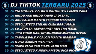DJ TIKTOK TERBARU 2025 🎧 DJ TIA MONIKA X CLBK X WITWUT X LAMPU KAKA 🎵 DJ RINDU AKU RINDU KAMU VIRAL