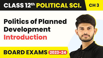 Politics of Planned Development - Introduction | Class 12 Political Science Chapter 3