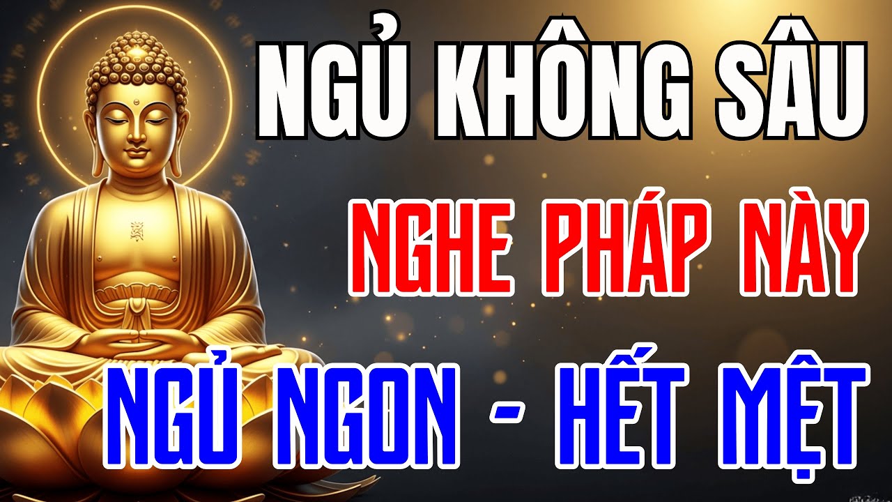 Mệt Mỏi Không Ngủ Được – Nghe Pháp Này 15 Phút - Để Buông, Để Nhẹ, Để Ngủ Yên.