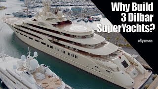 Why did he Build 3 Dilbar SuperYachts?  Largest in the World!