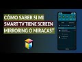 Cómo Saber si mi Smart TV Tiene o es Compatible con Miracast o Screen Mirroring