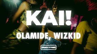 Olamide - Kai! ft. Wizkid