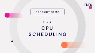 Run:ai's CPU Scheduling Demo