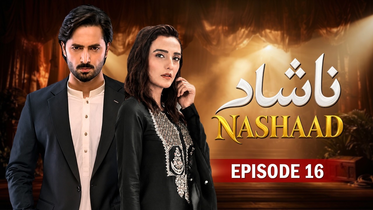 Nashaad Episode 16 | Danish Taimoor, Momal Sheikh | Latest Pakistani Drama