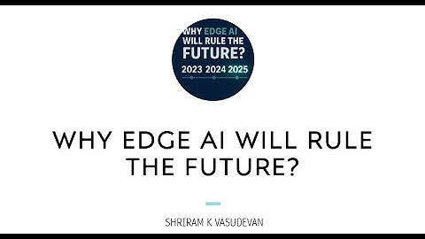 Why Edge AI Will Rule the future?