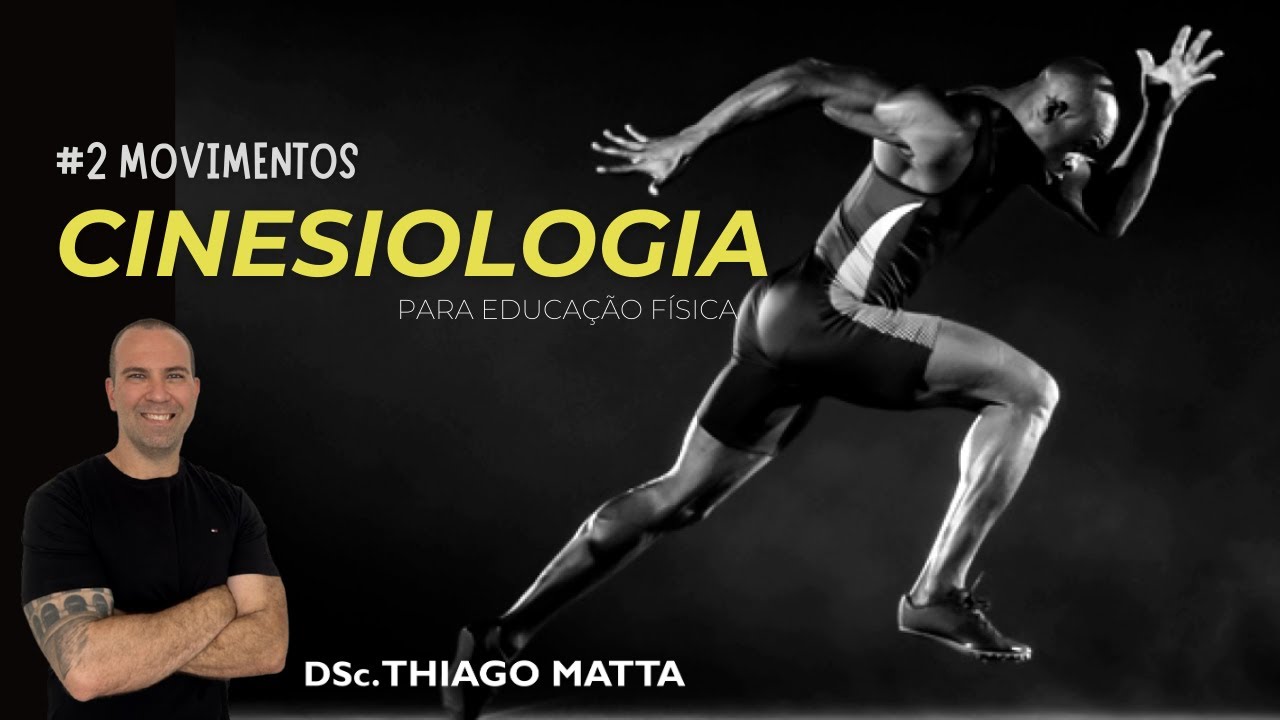 Aula 2 - Tipos de movimentos: a base para entender a Cinesiologia!